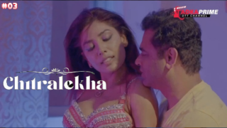 Chitralekha – S01E03 – 2023 – Hindi Hot Web Series – TadkaPrime