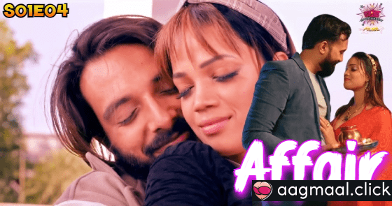 Affair – S01E04 – 2024 – Hindi Hot Web Series – WowEntertainment