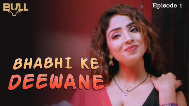 Bhabhi Ke Deewane – S01E01 – 2024 – Hindi Hot Web Series – BullApp