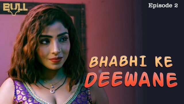 Bhabhi Ke Deewane – S01E02 – 2024 – Hindi Hot Web Series – BullApp