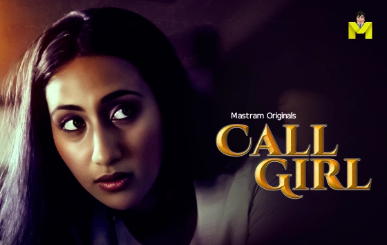Call Girl – S01 – 2024 – Hindi Hot Web Series – Mastram