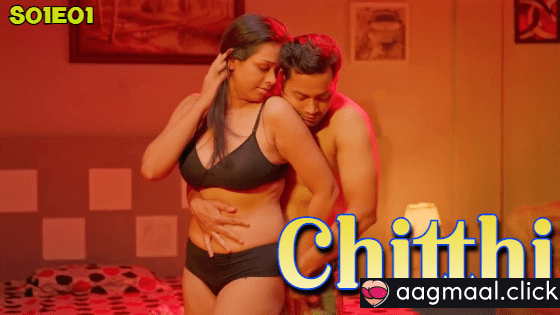 Chitthi – S01E01 – 2024 – Hindi Hot Web Series – BigShots