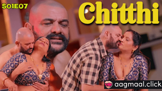 Chitthi – S01E07 – 2024 – Hindi Hot Web Series – BigShots