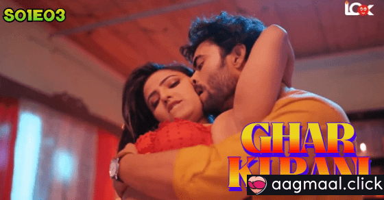 Ghar Ki Rani – S01E03 – 2024 – Hindi Hot Web Series – LookEntertainment
