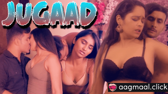 Jugaad – S01E02 – 2024 – Hindi Hot Web Series – LookEntertainment