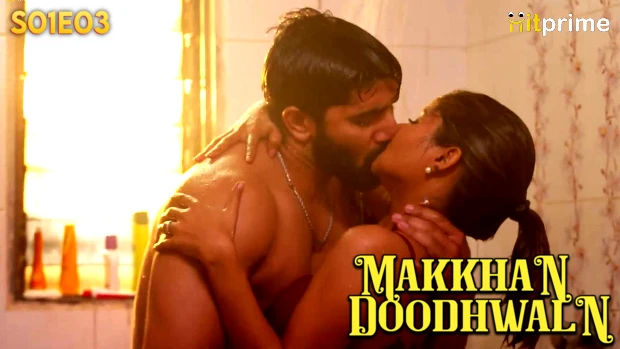 Makkhan Doodhwala – S01E03 – 2024 – Hindi Hot Web Series – HitPrime