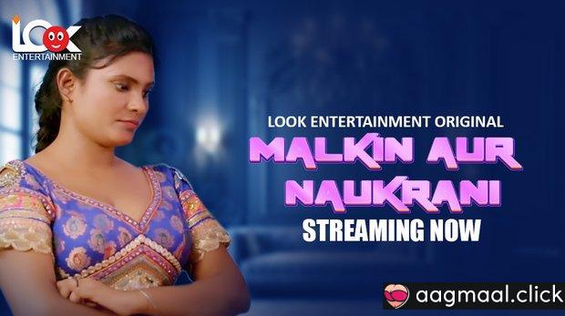 Malkin Aur Naukarani – S01E01 – 2024 – Hindi Hot Web Series – LookEntertainment
