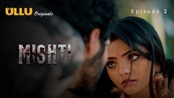 Mishti – S01E02 – 2024 – Hindi Hot Web Series – Ullu