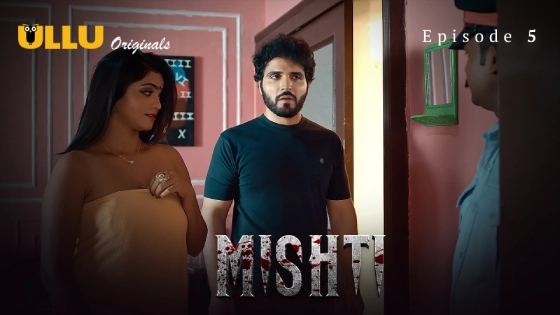 Mishti – S01E05 – 2024 – Hindi Hot Web Series – Ullu