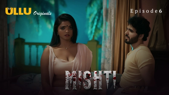 Mishti – S01E06 – 2024 – Hindi Hot Web Series – Ullu