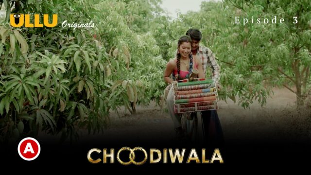 Choodiwala – S01E03 – 2022 – Hindi Hot Web Series – Ullu