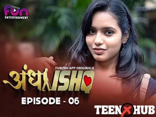 Andha Ishq – S01E06 – 2024 – Hindi Hot Web Series – Fun2sh