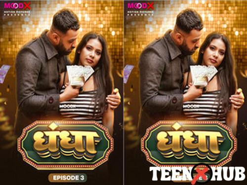 Dhandha – S01E03 – 2024 – Hindi Uncut Web Series – MoodX
