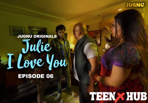 Julie I Love You – E06 – 2024 – Hindi Hot Web Series – Jugnu