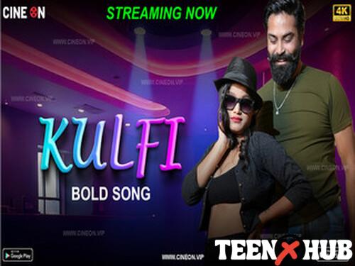Kulfi Bold Song – 2024 – Hindi Uncut Short Film – CineOn
