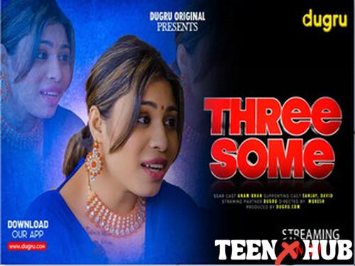 Threesome – 2024 – Hindi Uncut Short Film – Dugru