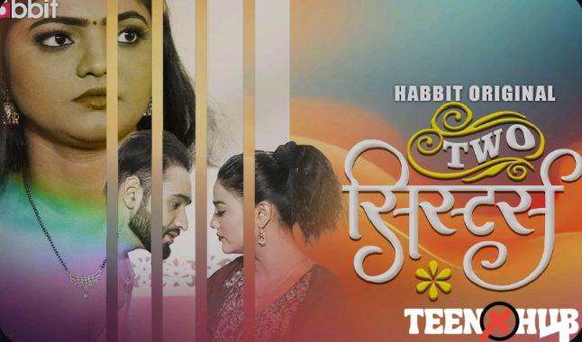 Two Sister – E01 – 2024 – Hindi Hot Web Series – Habbit