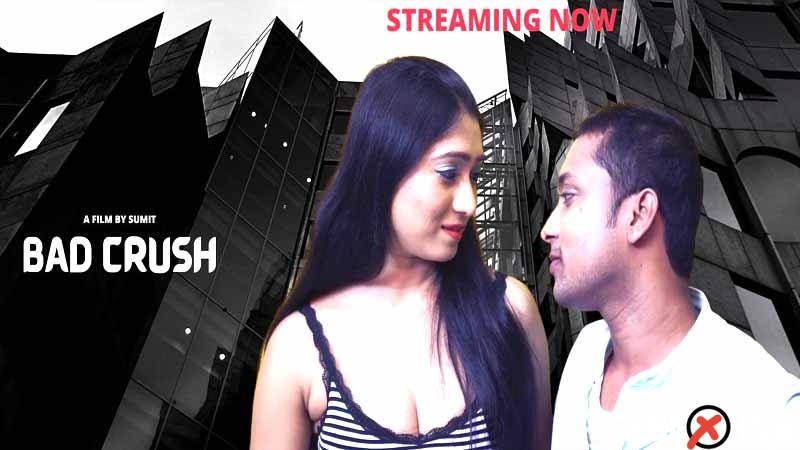 Bad Crush – 2022 – Hindi Uncut Hot Short Film – Hotx