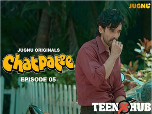 Chatpatee – S01E05 – 2024 – Hindi Hot Web Series – Jugnu