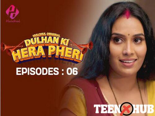 Dulhan Ki Hera Pheri – S01E06 – 2024 – Hindi Hot Web Series – Hulchul