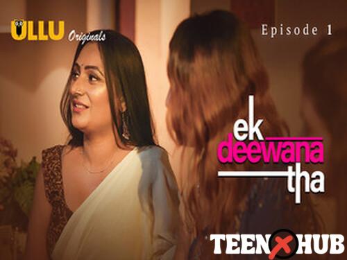 Ek Deewana Tha Part 1 – S01E01 – 2024 – Hindi Hot Web Series – Ullu