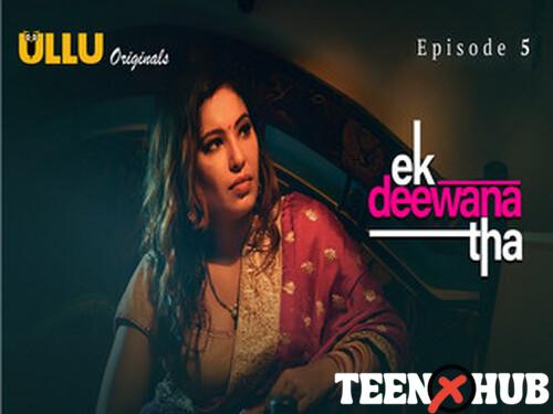 Ek Deewana Tha Part 2 – S01E05 – 2024 – Hindi Hot Web Series – Ullu