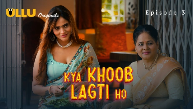 Kya Khoob Lagti Ho Part 1 – S01E03 – 2024 – Hindi Hot Web Series – Ullu