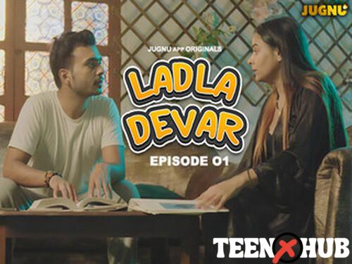 Ladla Devar – S01E01 – 2024 – Hindi Hot Web Series – Jugnu
