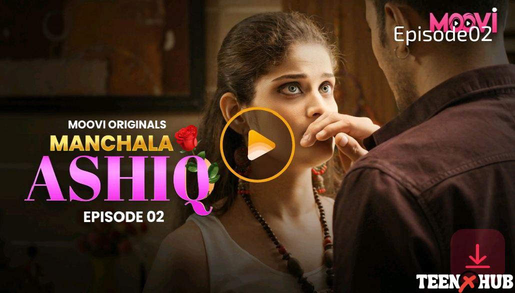 Manchala Aashiq – E02 – 2024 – Hindi Hot Web Series – Moovi