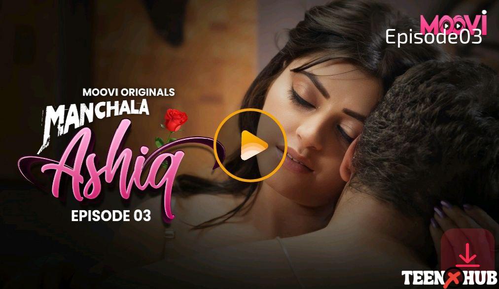 Manchala Aashiq – E03 – 2024 – Hindi Hot Web Series – Moovi