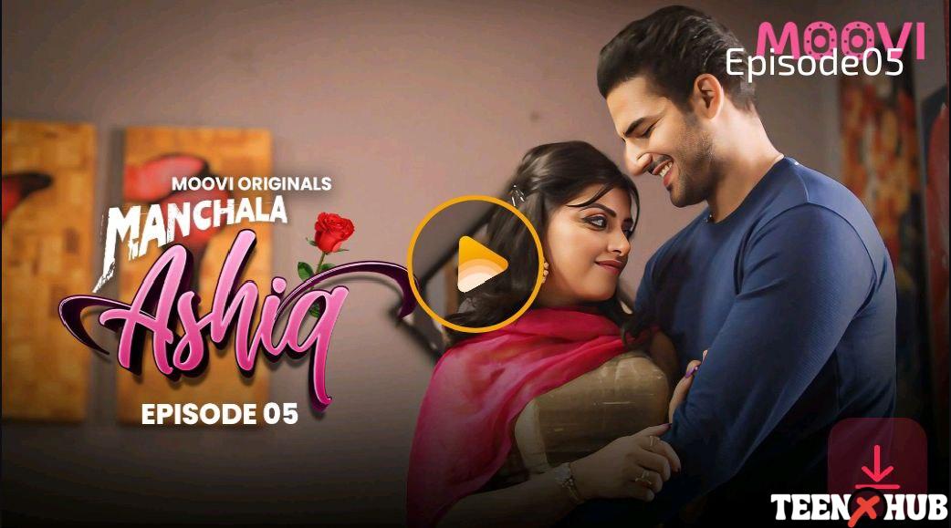 Manchala Aashiq – E05 – 2024 – Hindi Hot Web Series – Moovi
