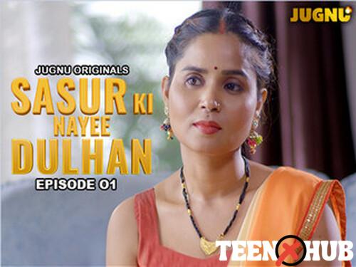 Sasur Ki Nayee Dulhan – S01E01 – 2024 – Hindi Hot Web Series – Jugnu