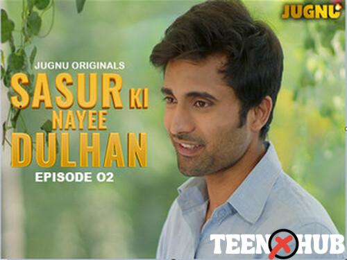 Sasur Ki Nayee Dulhan – S01E02 – 2024 – Hindi Hot Web Series – Jugnu