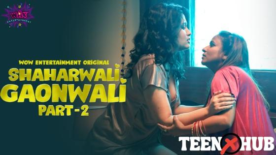 Shaharwali Gaonwali – E03 – 2023 – Hindi Hot Web Series – WowEntertainment