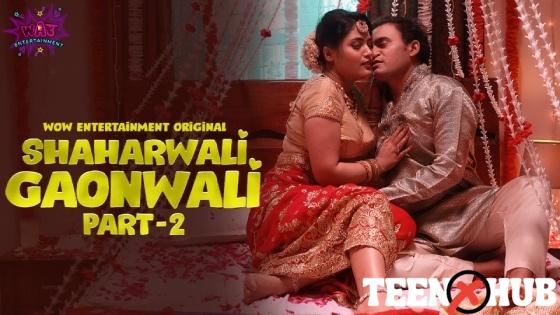 Shaharwali Gaonwali – E04 – 2023 – Hindi Hot Web Series – WowEntertainment
