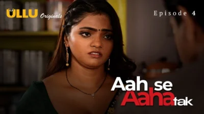 Aah Se Aaha Tak Part 2 – E01 – 2024 – Hindi Hot Web Series – Ullu