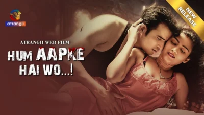 Hum Aapke Hai Wo – 2024 – Hindi Hot Short Film – Atrangii