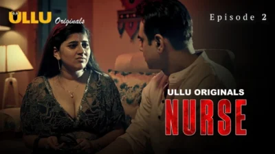 Nurse Part 1 – E02 – 2024 – Hindi Hot Web Series – Ullu