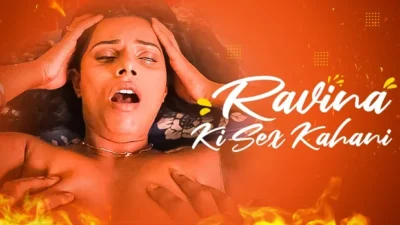 Ravina Ki Sex Kahani – 2023 – Hindi Uncut Short Film – TriFlicks