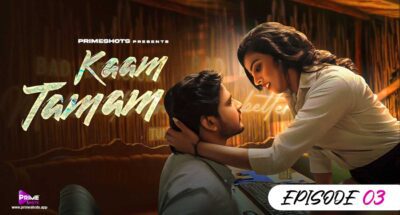Kaam Tamam – E03 – 2024 – Hindi Hot Web Series – PrimeShots