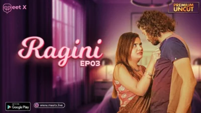 Ragini – E03 – 2025 – Hindi Uncut Hot Web Series – Meetx